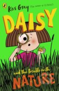 Kniha: Daisy and the Trouble with Nature (Kes Gray). Red Fox, 2020 Kniha: Daisy and the Trouble with Nature (Kes Gray). Red Fox, 2020