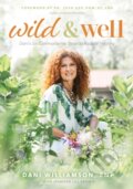 Kniha: Wild & Well (Dani Williamson a Jennifer Lill Brown). Morgan James Publishing, 2021 Kniha: Wild & Well (Dani Williamson a Jennifer Lill Brown). Morgan James Publishing, 2021