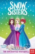 Kniha: Snow Sisters: The Enchanted Waterfall (Astrid Foss). Nosy Crow, 2019 Kniha: Snow Sisters: The Enchanted Waterfall (Astrid Foss). Nosy Crow, 2019