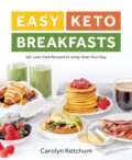Kniha: Easy Keto Breakfasts (Carolyn Ketchum). , 2019 Kniha: Easy Keto Breakfasts (Carolyn Ketchum). , 2019