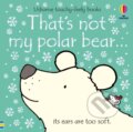 Kniha: That's not my polar bear. (Fiona Watt). Usborne, 2019 Kniha: That's not my polar bear. (Fiona Watt). Usborne, 2019