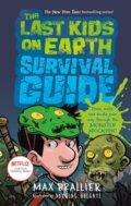 Kniha: The Last Kids on Earth Survival Guide (Max Brallier). , 2019 Kniha: The Last Kids on Earth Survival Guide (Max Brallier). , 2019