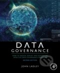 Kniha: Data Governance (John a B.A. Ladley). Academia, 2019 Kniha: Data Governance (John a B.A. Ladley). Academia, 2019
