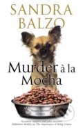 Kniha: Murder A La Mocha (Sandra a Balzo Balzo). Severn House, 2019 Kniha: Murder A La Mocha (Sandra a Balzo Balzo). Severn House, 2019