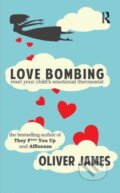 Kniha: Love Bombing (Oliver James). Routledge, 2019 Kniha: Love Bombing (Oliver James). Routledge, 2019