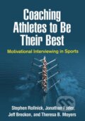 Kniha: Coaching Athletes to Be Their Best (Jeff Breckon, Theresa B. Moyers, Stephen Rollnick a Jonathan Fader). Guilford Press, 2019 Kniha: Coaching Athletes to Be Their Best (Jeff Breckon, Theresa B. Moyers, Stephen Rollnick a Jonathan Fader). Guilford Press, 2019