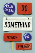 Kniha: Do Something (Kajal Odedra). Hodder and Stoughton, 2019 Kniha: Do Something (Kajal Odedra). Hodder and Stoughton, 2019
