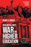 Kniha: Neoliberalism's War on Higher Education (Henry A. Giroux). Haymarket Books, 2019 Kniha: Neoliberalism's War on Higher Education (Henry A. Giroux). Haymarket Books, 2019