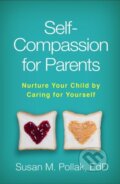 Kniha: Self-Compassion for Parents (Susan M. Pollak). Guilford Press, 2019 Kniha: Self-Compassion for Parents (Susan M. Pollak). Guilford Press, 2019