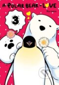 Kniha: A Polar Bear in Love, Vol. 3 (Koromo Koromo). Yen Press, 2018 Kniha: A Polar Bear in Love, Vol. 3 (Koromo Koromo). Yen Press, 2018