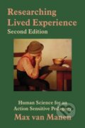 Kniha: Researching Lived Experience (Max van Manen). , 2018 Kniha: Researching Lived Experience (Max van Manen). , 2018