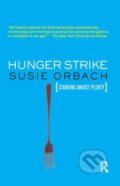 Kniha: Hunger Strike (Susie Orbach). Routledge, 2019 Kniha: Hunger Strike (Susie Orbach). Routledge, 2019