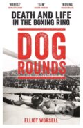 Kniha: Dog Rounds (Elliot Worsell). Blink Publishing, 2018 Kniha: Dog Rounds (Elliot Worsell). Blink Publishing, 2018