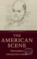 Kniha: The American Scene (Henry James a Peter Collister). Cambridge University Press, 2019 Kniha: The American Scene (Henry James a Peter Collister). Cambridge University Press, 2019