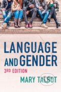 Kniha: Language and Gender (Mary Talbot). Polity Press, 2019 Kniha: Language and Gender (Mary Talbot). Polity Press, 2019