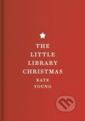 Kniha: The Little Library Christmas (Kate Young). Anima, 2020 Kniha: The Little Library Christmas (Kate Young). Anima, 2020