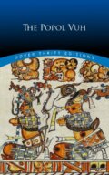 Kniha: The Popol Vuh (Lewis Spence). Dover Publications, 2019 Kniha: The Popol Vuh (Lewis Spence). Dover Publications, 2019