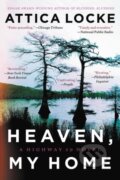 Kniha: Heaven, My Home (Attica Locke). , 2020 Kniha: Heaven, My Home (Attica Locke). , 2020
