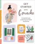 Kniha: Get Started with Gouache (Emma Block). Watson-Guptill, 2020 Kniha: Get Started with Gouache (Emma Block). Watson-Guptill, 2020