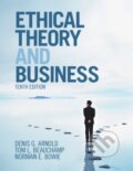 Kniha: Ethical Theory and Business (Denis G. Arnold, Tom L. Beauchamp a Norman E. Bowie). Cambridge University Press, 2019 Kniha: Ethical Theory and Business (Denis G. Arnold, Tom L. Beauchamp a Norman E. Bowie). Cambridge University Press, 2019