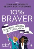 Kniha: 10% Braver (Keziah Featherstone a Vivienne Porritt). Sage Publications, 2019 Kniha: 10% Braver (Keziah Featherstone a Vivienne Porritt). Sage Publications, 2019