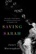 Kniha: Saving Sarah (Janet Murnaghan). St Martin's Press, 2018 Kniha: Saving Sarah (Janet Murnaghan). St Martin's Press, 2018