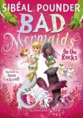 Kniha: Bad Mermaids: On the Rocks (Sibeal Pounder). Bloomsbury, 2018 Kniha: Bad Mermaids: On the Rocks (Sibeal Pounder). Bloomsbury, 2018