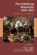 Kniha: The Habsburg Monarchy, 1618–1815 (Charles W. Ingrao). Cambridge University Press, 2019 Kniha: The Habsburg Monarchy, 1618–1815 (Charles W. Ingrao). Cambridge University Press, 2019