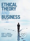 Kniha: Ethical Theory and Business (Denis G. Arnold, Tom L. Beauchamp a Norman E. Bowie). Cambridge University Press, 2019 Kniha: Ethical Theory and Business (Denis G. Arnold, Tom L. Beauchamp a Norman E. Bowie). Cambridge University Press, 2019