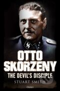 Kniha: Otto Skorzeny (Stuart Smith). Osprey Publishing, 2018 Kniha: Otto Skorzeny (Stuart Smith). Osprey Publishing, 2018