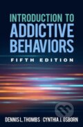 Kniha: Introduction to Addictive Behaviors, Fifth Edition (Cynthia J. Osborn a Dennis L. Thombs). Guilford Press, 2019 Kniha: Introduction to Addictive Behaviors, Fifth Edition (Cynthia J. Osborn a Dennis L. Thombs). Guilford Press, 2019