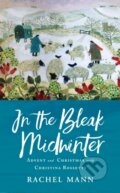Kniha: In the Bleak Midwinter (Rachel Mann). , 2019 Kniha: In the Bleak Midwinter (Rachel Mann). , 2019