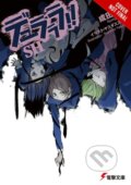 Kniha: Durarara!! SH, Vol. 1 (light novel) (Ryohgo Narita a Suzuhito Yasuda). Yen Press, 2021 Kniha: Durarara!! SH, Vol. 1 (light novel) (Ryohgo Narita a Suzuhito Yasuda). Yen Press, 2021