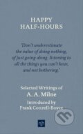 Kniha: Happy Half Hours (A.A. Milne). Notting Hill Editions, 2020 Kniha: Happy Half Hours (A.A. Milne). Notting Hill Editions, 2020