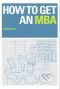 Kniha: How to Get an MBA (Morgen Witzel). Taylor and Francis, 2000 Kniha: How to Get an MBA (Morgen Witzel). Taylor and Francis, 2000