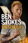 Kniha: Firestarter (Ben Stokes). Headline Book, 2017 Kniha: Firestarter (Ben Stokes). Headline Book, 2017