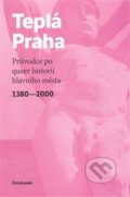Kniha: Teplá Praha (Autorský kolektív). Černé pole, 2014 Kniha: Teplá Praha (Autorský kolektív). Černé pole, 2014