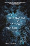 Kniha: The Consolations of Physics (Tim Radford). Hodder and Stoughton, 2018 Kniha: The Consolations of Physics (Tim Radford). Hodder and Stoughton, 2018