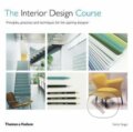 Kniha: The Interior Design Course (Tomris Tangaz). Thames & Hudson, 2018 Kniha: The Interior Design Course (Tomris Tangaz). Thames & Hudson, 2018