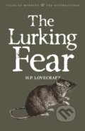 Kniha: The Lurking Fear (H.P. Lovecraft). Wordsworth, 2013 Kniha: The Lurking Fear (H.P. Lovecraft). Wordsworth, 2013