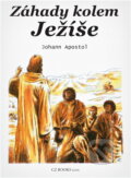 Kniha: Záhady kolem Ježíše (Johann Apostol). CZ Books, 2006 Kniha: Záhady kolem Ježíše (Johann Apostol). CZ Books, 2006