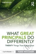 Kniha: What Great Principals Do Differently (Todd Whitaker). Routledge, 2020 Kniha: What Great Principals Do Differently (Todd Whitaker). Routledge, 2020