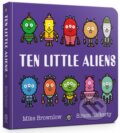 Kniha: Ten Little Aliens Board Book (Mike Brownlow). Orchard, 2020 Kniha: Ten Little Aliens Board Book (Mike Brownlow). Orchard, 2020