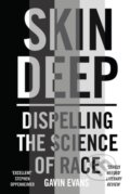 Kniha: Skin Deep (Gavin Evans). Oneworld Publications, 2020 Kniha: Skin Deep (Gavin Evans). Oneworld Publications, 2020