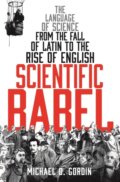 Kniha: Scientific Babel (Professor Michael Gordin). Profile Books, 2017 Kniha: Scientific Babel (Professor Michael Gordin). Profile Books, 2017