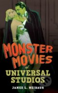 Kniha: The Monster Movies of Universal Studios (James L. Neibaur). Rowman & Littlefield, 2017 Kniha: The Monster Movies of Universal Studios (James L. Neibaur). Rowman & Littlefield, 2017