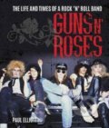 Kniha: Guns N' Roses (Paul Elliott). , 2017 Kniha: Guns N' Roses (Paul Elliott). , 2017