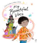 Kniha: My Beautiful Voice (Joseph Coelho). Frances Lincoln, 2021 Kniha: My Beautiful Voice (Joseph Coelho). Frances Lincoln, 2021
