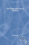Kniha: The Origin and Goal of History (Karl Jaspers). Routledge, 2021 Kniha: The Origin and Goal of History (Karl Jaspers). Routledge, 2021