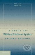 Kniha: A Guide to Biblical Hebrew Syntax (Bill T. Arnold a John H. Choi). Cambridge University Press, 2018 Kniha: A Guide to Biblical Hebrew Syntax (Bill T. Arnold a John H. Choi). Cambridge University Press, 2018